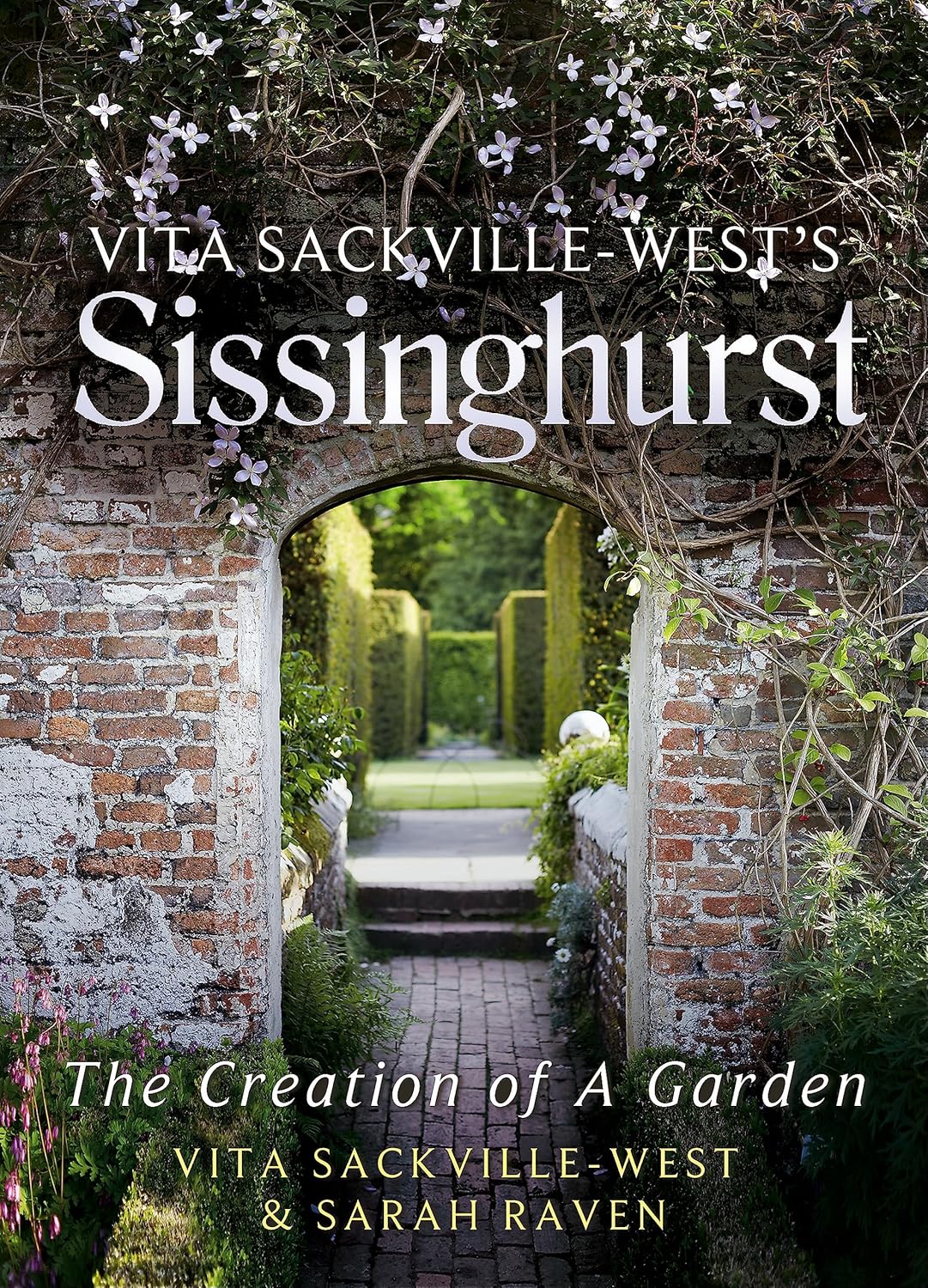 Sissinghurst-The Creation Of A Garden